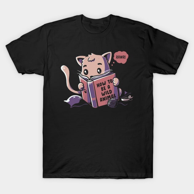 How to be a wild animal T-Shirt by Tobe_Fonseca